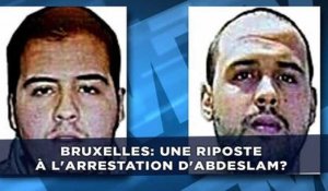 Attentats à Bruxelles: Une riposte à l'arrestation d'Abdeslam?