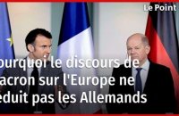 Pourquoi le discours de Macron sur l'Europe ne séduit pas les Allemands