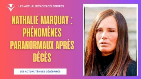 Nathalie Marquay-Pernaut raconte les signes posthumes que lui