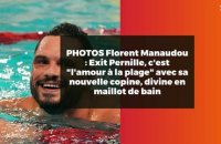 PHOTOS Florent Manaudou : Exit Pernille, c'est "l'amour à la plage" avec sa nouvelle copine, divine en maillot de bain