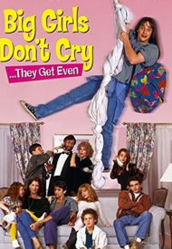 Affiche de Big Girls Don't Cry... They Get Even