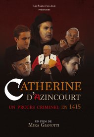 Affiche de Catherine d'Azincourt, un procès criminel en 1415