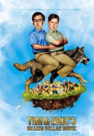 Affiche de Tim and Eric's Billion Dollar Movie