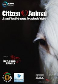 Affiche de Citizen Animal - A Small Family's Quest for Animal Rights