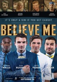 Affiche de Believe Me