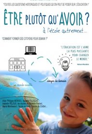 Affiche de Être plutôt qu'avoir : à l'école autrement