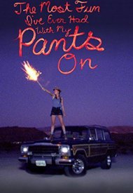 Affiche de The Most Fun I've Ever Had with My Pants On