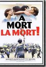 Affiche de A mort la mort !