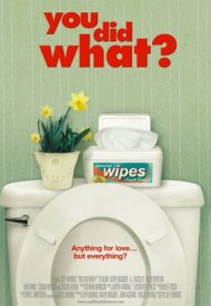 Affiche de You Did What?