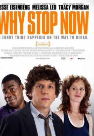 Affiche de Why Stop Now?