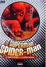 Affiche de De Superman à Spider-Man: L'aventure des super-héros