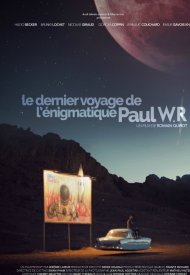 Affiche de Le Dernier Voyage de l'énigmatique Paul W.R.