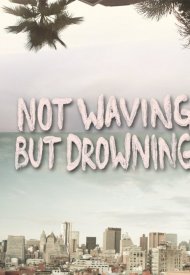 Affiche de Not Waving But Drowning