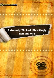 Affiche de Extremely Wicked, Shockingly Evil And Vile