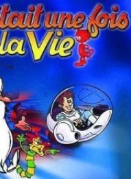 Il était une fois... la Vie
