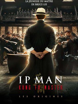 Ip Man Kung Fu Master - Les origines