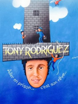 Tony Rodriguez. Aller en prison, c'est son rêve...