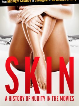 Skin : A History Of Nudity In The Movies
