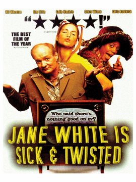 Jane White Is Sick & Twisted