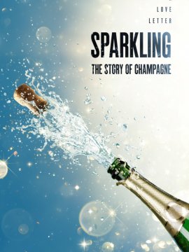 Sparkling: The Story of Champagne