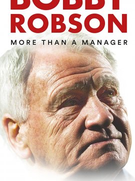 Bobby Robson: More Than a Manager