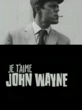 Je t'aime John Wayne