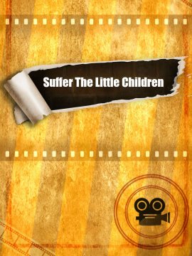 Suffer The Little Children
