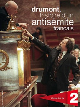Drumont, histoire d'un antisémite français