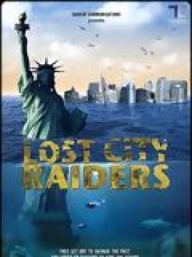 Lost City Raiders : Le secret du monde englouti