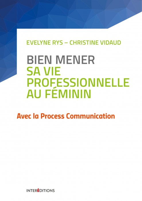 "Bien mener sa vie professionnelle au féminin" d'Evelyne Rys et Christine Vidaud "Bien mener sa vie professionnelle au féminin" d'Evelyne Rys et Christine Vidaud