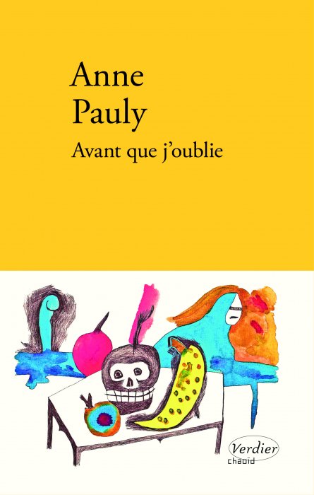 "Avant que j'oublie" d'Anne Pauly "Avant que j'oublie" d'Anne Pauly