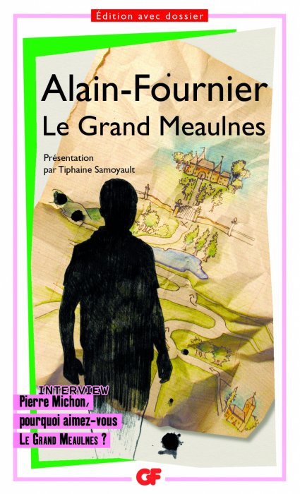 "Le Grand Meaulnes" d'Alain-Fournier "Le Grand Meaulnes" d'Alain-Fournier