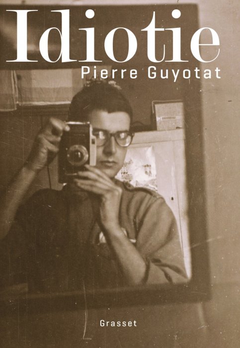 "Idiotie", de Pierre Guyotat "Idiotie", de Pierre Guyotat