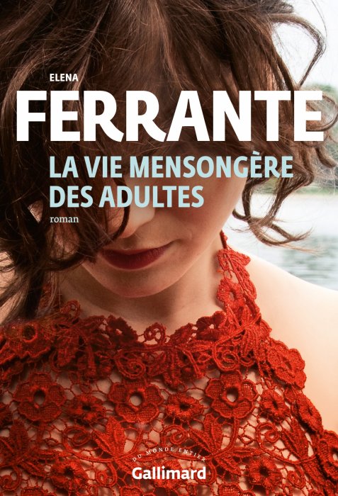 "La Vie mensongère des adultes" d'Elena Ferrante "La Vie mensongère des adultes" d'Elena Ferrante