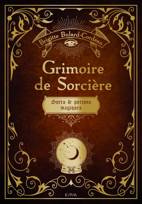 "Grimoire de sorcière" de Brigitte Bulard-Cordeau "Grimoire de sorcière" de Brigitte Bulard-Cordeau
