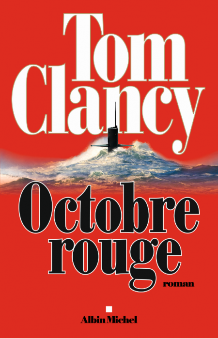 "Octobre Rouge" de Tom Clancy "Octobre Rouge" de Tom Clancy