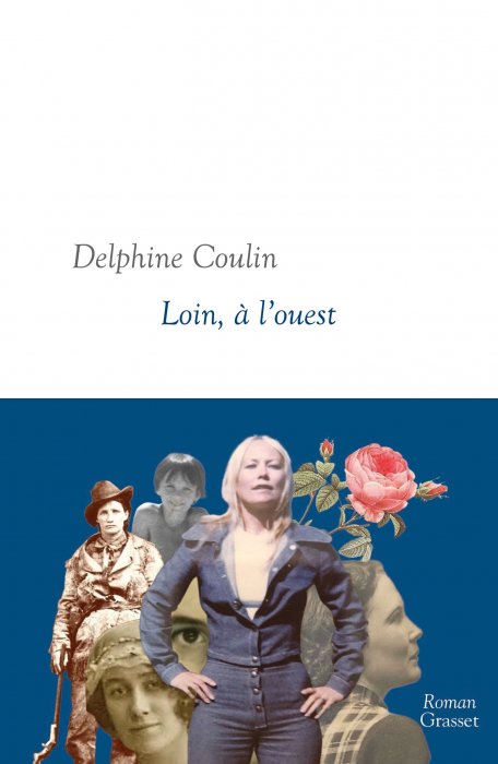 "Loin, à l'ouest" de Delphine Coulin "Loin, à l'ouest" de Delphine Coulin