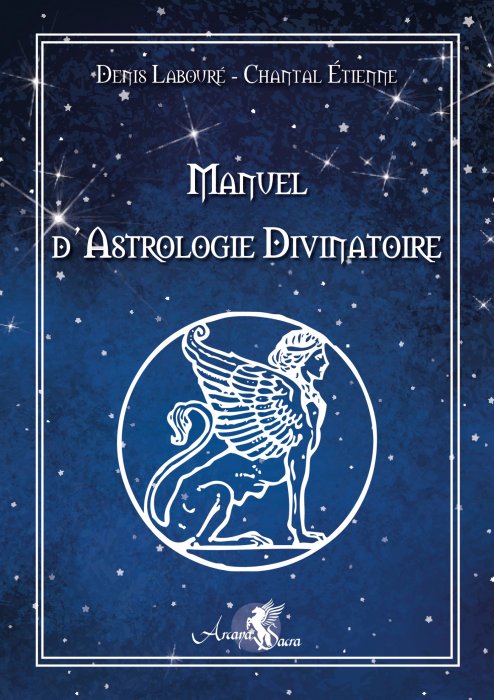 "Manuel d'astrologie divinatoire" de Denis Labouré et Chantal Étienne "Manuel d'astrologie divinatoire" de Denis Labouré et Chantal Étienne