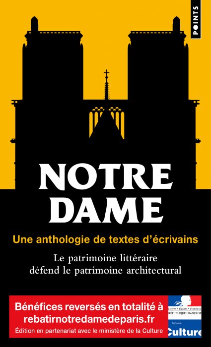 "Notre-Dame. Une anthologie de textes d'écrivains" (éditions Points) "Notre-Dame. Une anthologie de textes d'écrivains" (éditions Points)