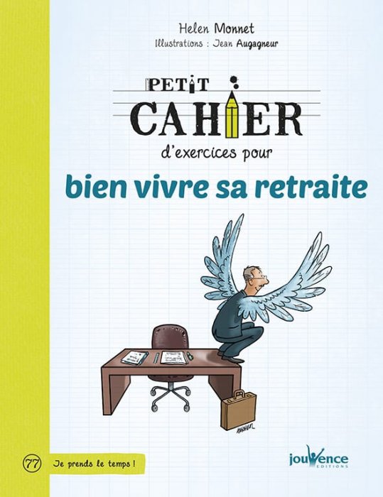 "Petit cahier d'exercices pour bien vivre sa retraite" de Helen Monnet "Petit cahier d'exercices pour bien vivre sa retraite" de Helen Monnet