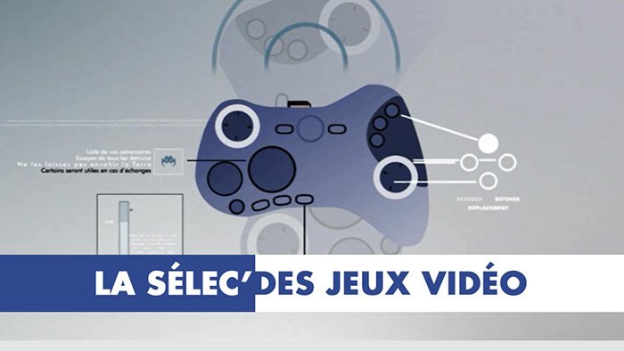 La sélec' des jeux vidéo