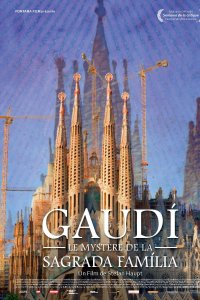 Gaudi, Le Mystère de la Sagrada Familia