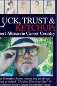 Luck, trust & ketchup : Robert Altman in Carver Country