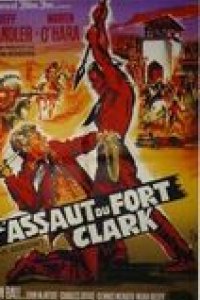 A l'assaut du Fort Clark