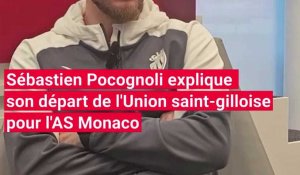 Sébastien Pocognoli explique son départ de l'Union saint-gilloise pour l'AS Monaco