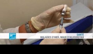 FRANCE 24 Santé - Maladies d'hier, maux d'aujourd'hui
