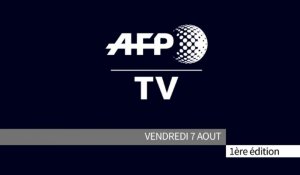 AFP - Le JT, 1ère édition du vendredi 7 août