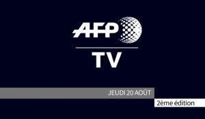 AFP - Le JT, 2e édition du jeudi 20 août