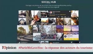 #ParisWeLoveYou : la réponse des acteurs du tourisme