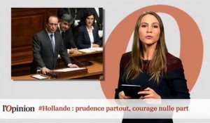 #Hollande : prudence partout, courage nulle part